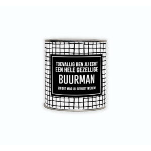 Kadoblikje met de tekst “Toevallig ben jij echt een hele gezellige buurman en dat mag jij gerust weten!”