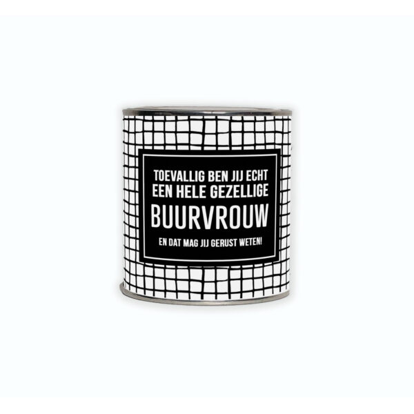 Kadoblikje met de tekst “Toevallig ben jij echt een hele leuke buurvrouw en dat mag jij gerust weten!”